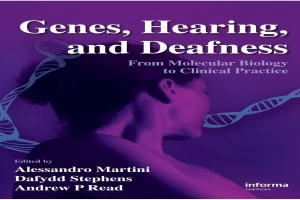 Genes, Hearing, and Deafness_ From Molecular Biology to Clinical Practice